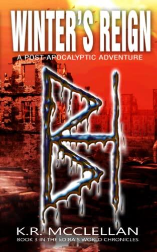 Winter's Reign | A Post Apocalyptic Adventure: Book 3 in the kDira's World Chronicles