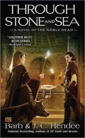 Through Stone and Sea: A Novel of the Noble Dead