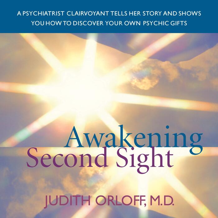 Awakening Second Sight: A Psychiatrist Clairvoyant Tells Her Story and Shows You How to Discover Your Own Psychic Gifts