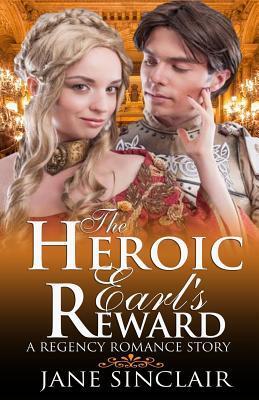 The Heroic Earl's Reward: A Regency Romance Story