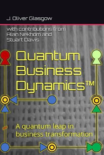 Quantum Business Dynamics(TM): A quantum leap in business transformation