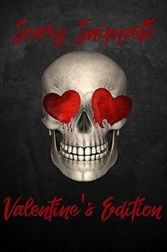 Scary Snippets: Valentine's Edition