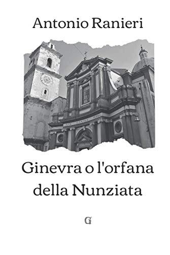 Ginevra O L'Orfana Della Nunziata: Edizione Limitata Da Collezione