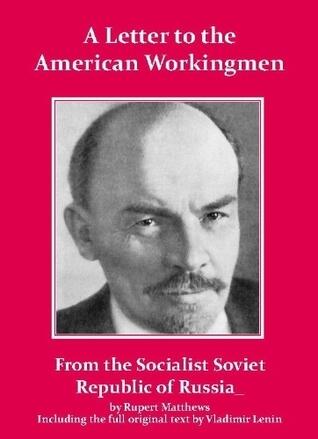 Lenin's Letter to the American Workingmen including full original text by Lenin (annotated)