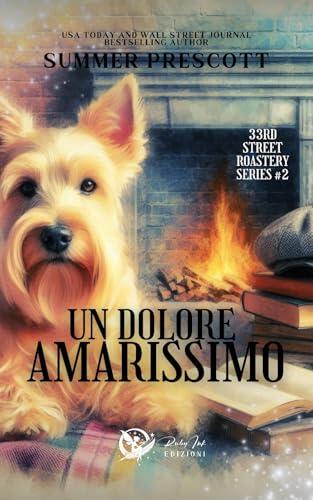 Un dolore amarissimo (33RD Street Roastery Series Vol. 2)