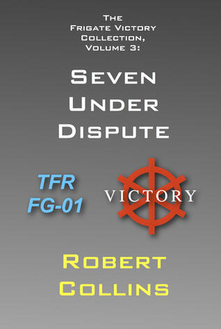 The Frigate Victory Collection, Volume 3: Seven Under Dispute