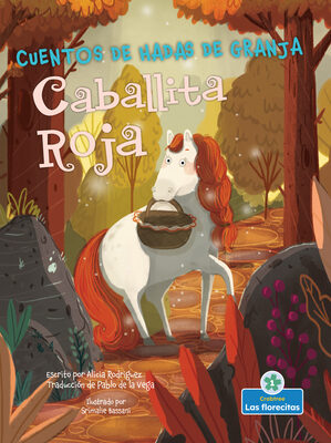 Caballita Roja (Little Red Riding Horse) (Cuentos de hadas de granja (Farmyard Fairy Tales))