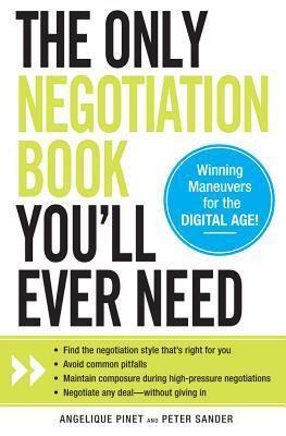 The Only Negotiation Book You'll Ever Need: Find the negotiation style that's right for you