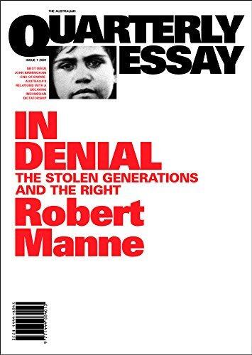 In Denial: The Stolen Generations and the Right; Quarterly Essay 1