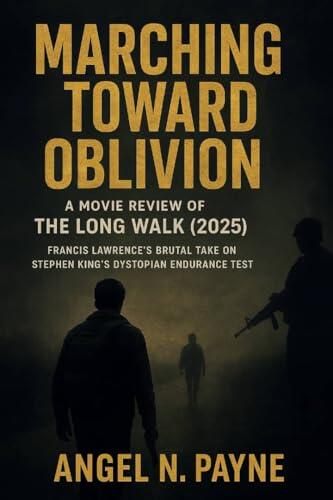 Marching Toward Oblivion: A Movie Review of The Long Walk (2025): Francis Lawrence's Brutal Take on Stephen King's Dystopian Endurance Test