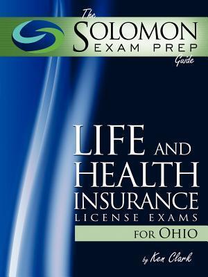 Life and Health Insurance Exams for Ohio; A Solomon Exam Prep Guide