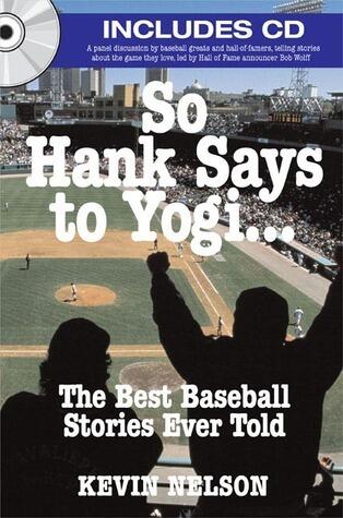 So Hank Says to Yogi . . .: The Best Baseball Stories Ever Told