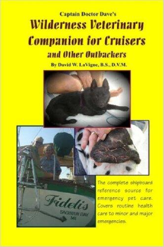 Captain Doctor Dave's Wilderness Veterinary Companion for Cruisers and Other Outbackers