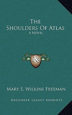 The Shoulders Of Atlas: A Novel