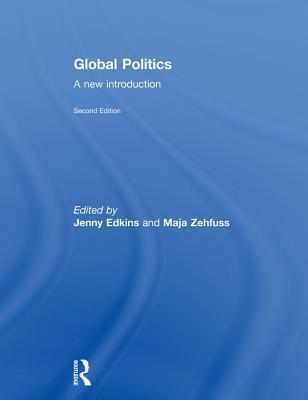 Global Politics: A New Introduction 2nd Editon: A New Introduction