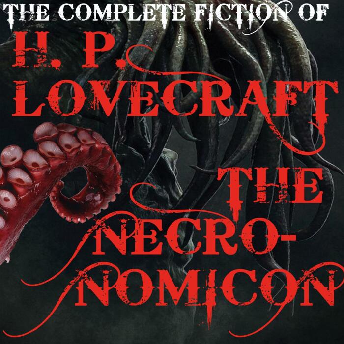 The Complete Fiction of H. P. Lovecraft