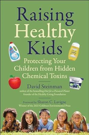 Raising Healthy Kids: Protecting Your Children from Hidden Chemical Toxins