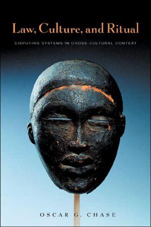 Law, Culture, and Ritual (Disputing Systems in Cross-Cultural Context)