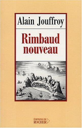 Rimbaud nouveau: Essai sur l'interlocuteur permanent