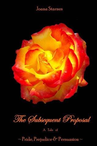 The Subsequent Proposal: A Tale of Pride, Prejudice & Persuasion
