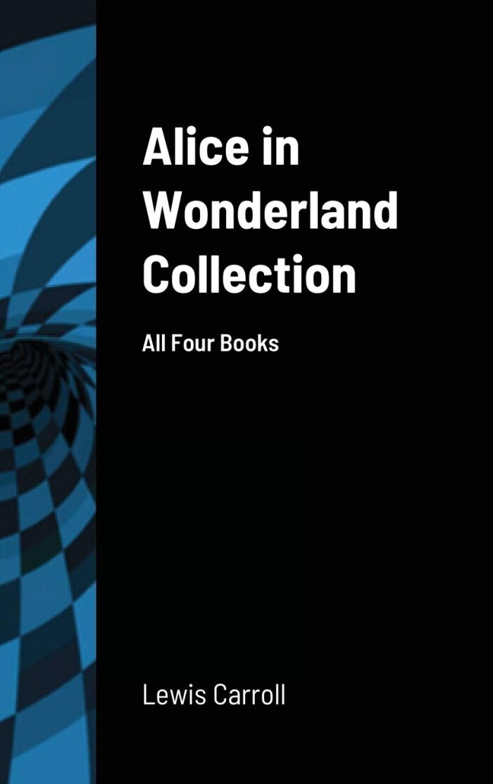 Alice in Wonderland Collection: All Four Books