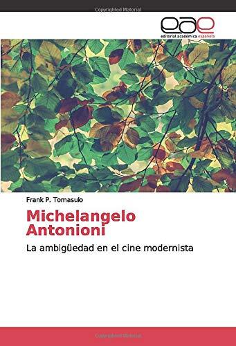 Michelangelo Antonioni: La ambigüedad en el cine modernista