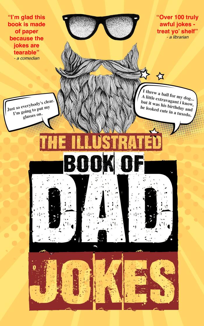 The Illustrated Book Of Dad Jokes: Over 100 of the Best (Worst) Jokes Around with Tattoo Style Illustrations - The Perfect Father's Day Gift!