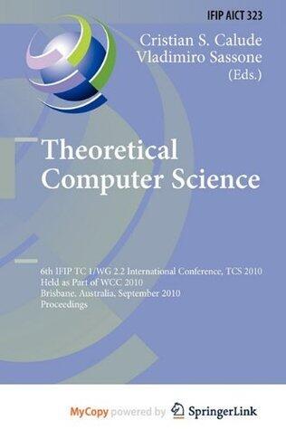 Theoretical Computer Science: 6th IFIP WG 2.2 International Conference, TCS 2010, Held as a Part of WCC 2010, Brisbane, Australia, September 20-23, 2010, Proceedings