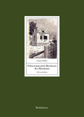 Schwermut und Abenteuer des Hausbaus: 36 Geschichten. Mit einem Text von Manfred Sack