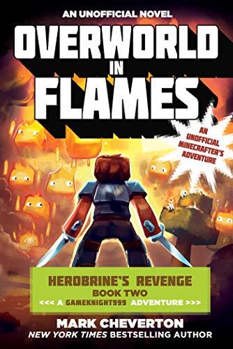 Overworld in Flames: Herobrine's Revenge (Book Two: An Unofficial Minecrafter's Adventure)