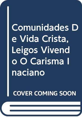 Comunidades De Vida Crista: Leigos Vivendo O Carisma Inaciano