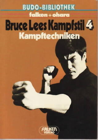 Bruce Lees Kampfstil 4: Kampftechniken