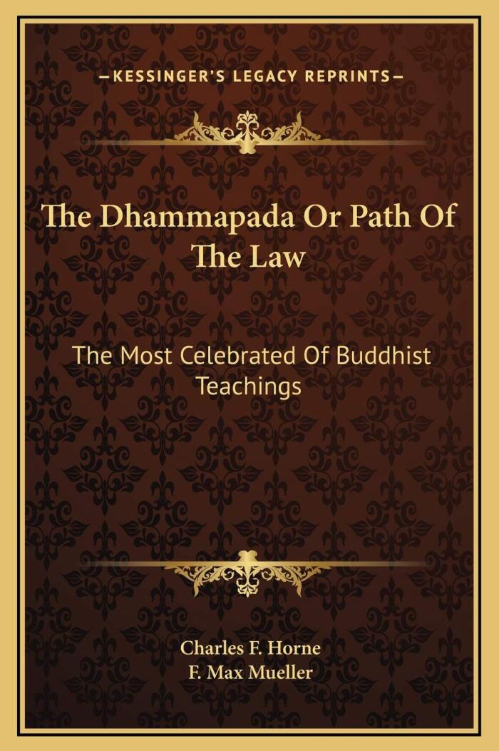 The Dhammapada Or Path Of The Law: The Most Celebrated Of Buddhist Teachings