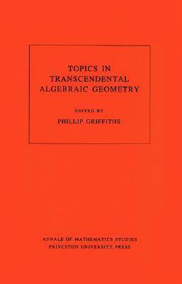 Topics in Transcendental Algebraic Geometry
