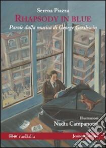 Rhapsody in blue. Parole dalla musica di George Gershwin
