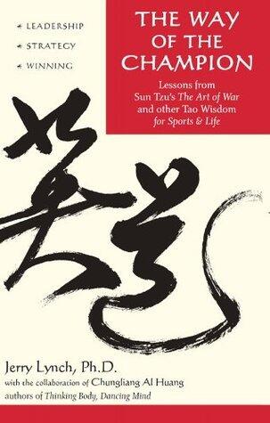 Way of the Champion: Lessons from Sun Tzu's the Art of War and Other Tao Wisdom for Sports & Life