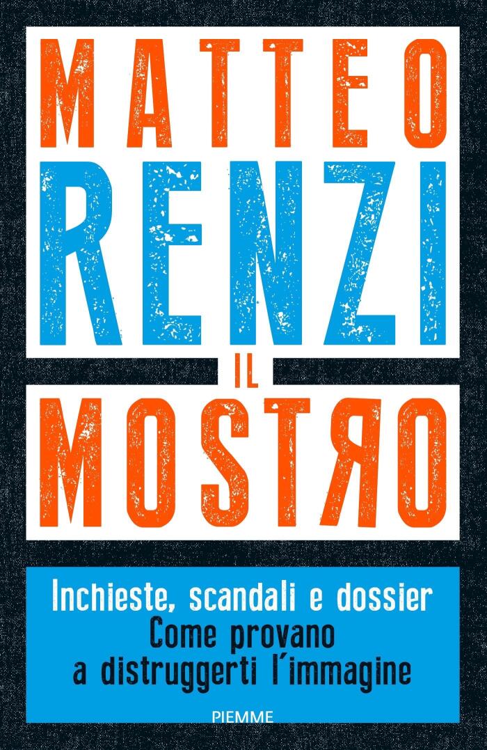 Il Mostro: Inchieste, Scandali e Dossier. Come Provano a Distruggerti l'Immagine