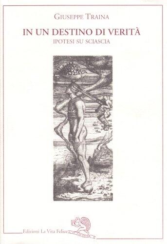 In un destino di verità: Ipotesi su Sciascia