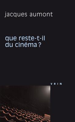 Que reste-t-il du cinéma? (Philosophie Et Cinema)