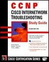 CCNP: Cisco Internetwork Troubleshooting Study Guide