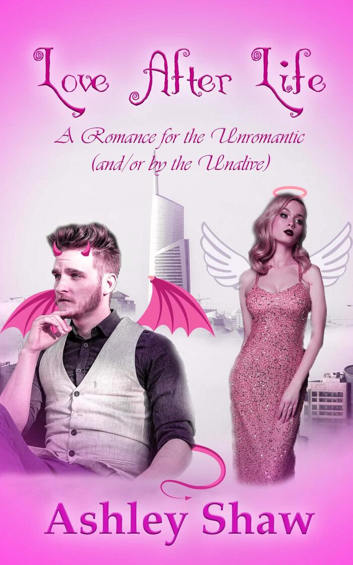 Love After Life: A Romance for the Unromantic