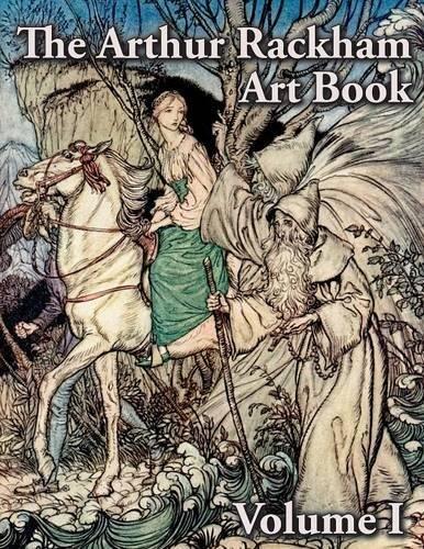 The Arthur Rackham Art Book (Volume I)