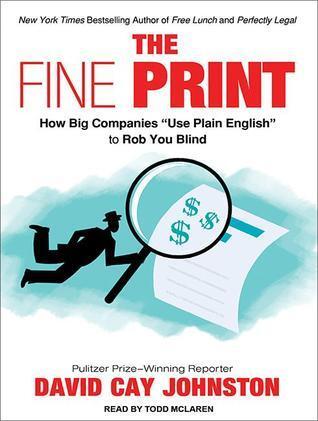 The Fine Print: How Big Companies "Use Plain English" to Rob You Blind