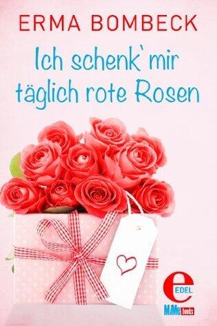 Ich schenk' mir täglich rote Rosen