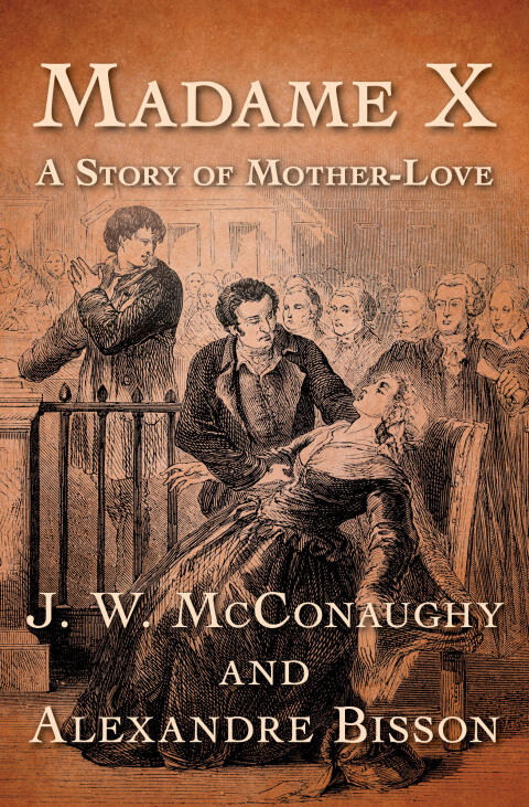 Madame X: A Story of Mother-Love
