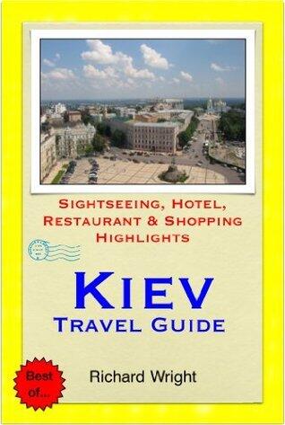 Kiev, Ukraine Travel Guide - Sightseeing, Hotel, Restaurant & Shopping Highlights