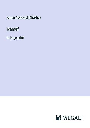 Ivanoff: in large print