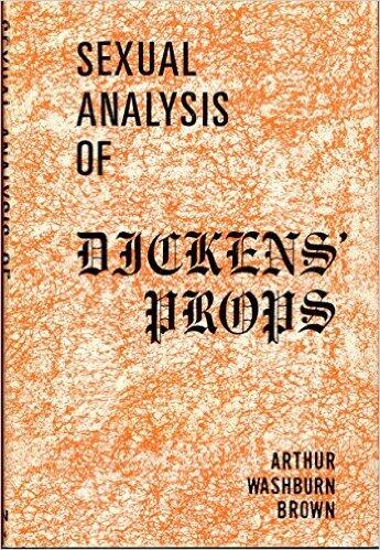 Sexual Analysis of Dickens' Props