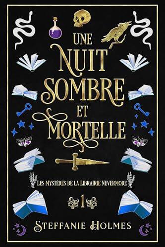 Une Nuit Sombre Et Mortelle (Les Mystères de la Librairie Nevermore t. 1)