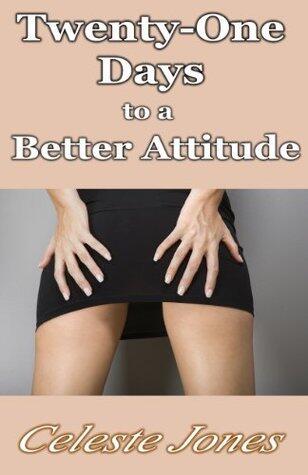 Twenty-One Days to a Better Attitude